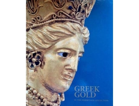 Livro Greek Gold In The Hermitage Collection De Kalashnik Yup (inglês - Capa Dura)