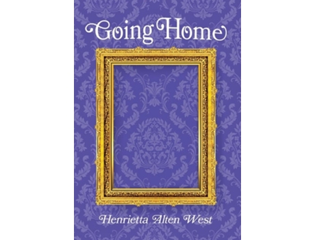 Livro Going Home de Henrietta Alten West (Inglês - Capa Dura)