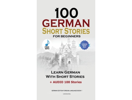 Livro 100 German Short Stories for Beginners Learn German With Stories Audio de Christian Stahl (Inglês)
