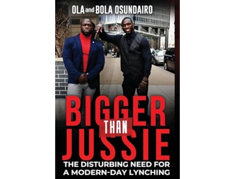 Livro Bigger Than Jussie The Disturbing Need For A Modern-Day Lynching de Ola Osundairo e Bola Osundairo (Inglês - Capa Dura)