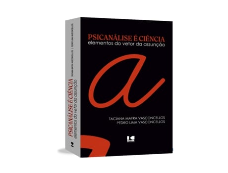 Livro Psicanálise É Ciência Elementos Do Vetor Da Assunção De Pedro Lima Vasconcellos (português Do Brasil)