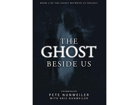 Livro The Ghost Beside Us Unabridged Ghost Between Us de Pete Nunweiler (Inglês)