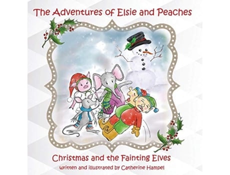 Livro The Adventures of Elsie and Peaches Christmas and the Fainting Elves de Caterine Hampel (Inglês)
