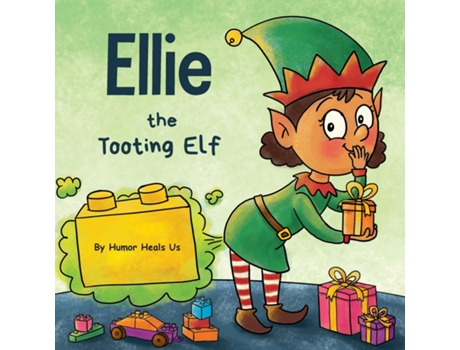 Livro Ellie the Tooting Elf A Story About an Elf Who Toots de Humor Heals Us (Inglês)