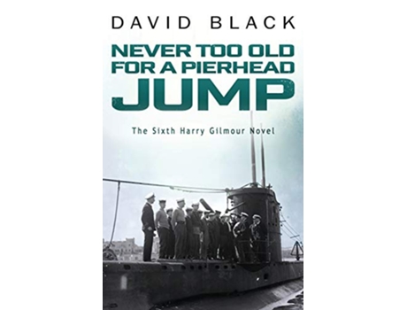 Livro Never Too Old for a Pierhead Jump Harry Gilmour Novel de David Black (Inglês)