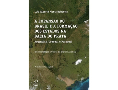 Livro Expansao Do Brasil E A Formacao Dos Estados Na Bac de Luiz Alberto Moniz Bandeira (Português do Brasil)