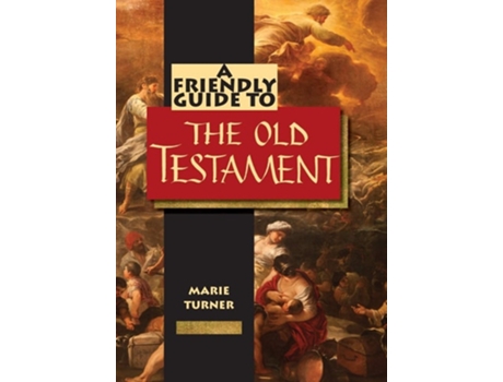 Livro Friendly Guide To The Old Testament De Marie Turner (inglês)