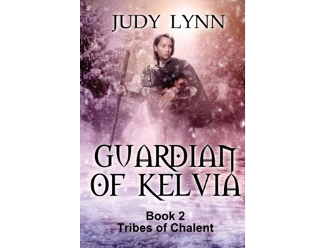 Livro Guardian of Kelvia Tribes of Chalent Book 2 de Lynn, Judy et al. (Inglês)