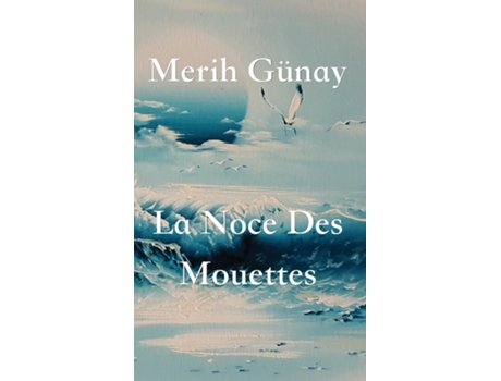 Livro La Noce Des Mouettes De Merih Gunay (inglês)