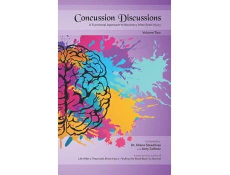 Livro Concussion Discussions A Functional Approach to Recovery After Brain Injury de Amy Zellmer Dr Shane Steadman (Inglês)