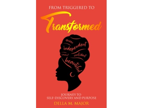 Livro From Triggered to Transformed Journey to SelfDiscovery and Purpose de Della Major (Inglês)