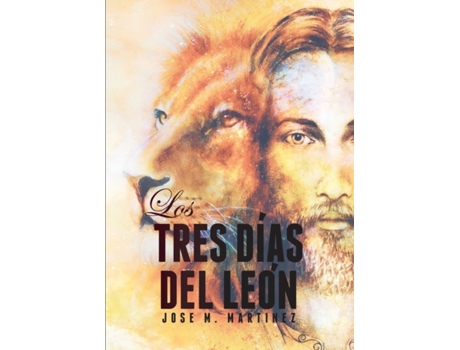 Livro Los Tres Días del León (Spanish Edition) Jose Martin Martinez (Espanhol)