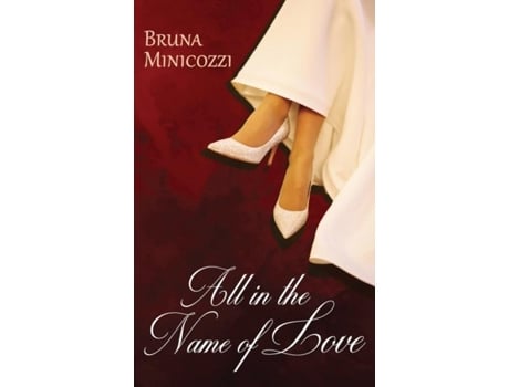 Livro All in the Name of Love de Bruna Minicozzi (Inglês)