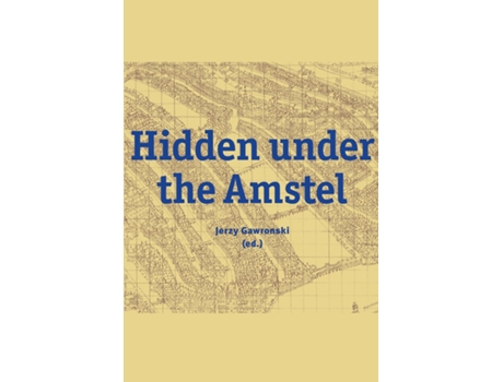 Livro Hidden under the Amstel de Jerzy Gawronski (Inglês - Capa Dura)