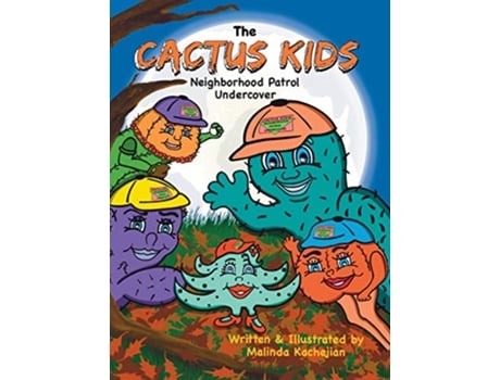Livro The Cactus Kids Neighborhood Patrol Undercover de Malinda Kachejian (Inglês)