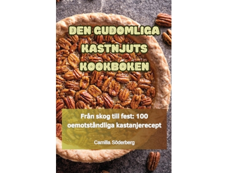 Livro DEN GUDOMLIGA KASTNJUTS KOOKBOKEN de Camilla Söderberg (Inglês)
