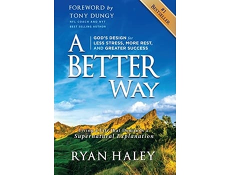 Livro A Better Way Gods Design for Less Stress More Rest and Greater Success de Ryan Haley (Inglês - Capa Dura)