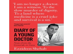 Livro Diary of a Young Doctor Notes from the Genocide in Gaza de Dr Ezzideen Shehab (Inglês)