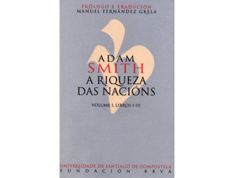 Livro Adam Smith. A Riqueza Das Nacións. Volume I. Libros I-Iii de Adam Fernández Grela Smith (Galego)