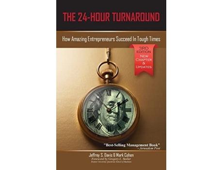 Livro The 24-hour Turnaround How Amazing Entrepreneurs Succeed In Tough Times De Jeffrey S Davis E Mark Cohen (inglês)