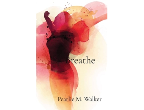 Livro Breathe De Pearlie Walker (inglês)