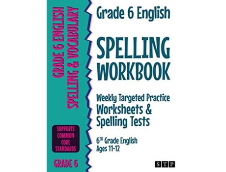 Livro Grade 6 English Spelling Workbook Weekly Targeted Practice Worksheets Spelling Tests 6th Grade English Ages 1112 de STP Books (Inglês)