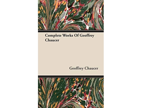 Livro Complete Works Of Geoffrey Chaucer de Geoffrey Chaucer (Inglês)