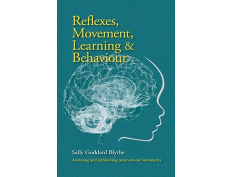 Livro Reflexes, Movement, Learning amp Behaviour de Sally Goddard Blythe (Inglês)