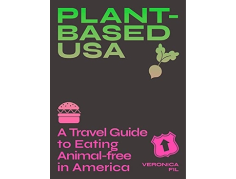 Livro Plantbased USA A Travel Guide to Eating Animalfree in America de Veronica Fil (Inglês)
