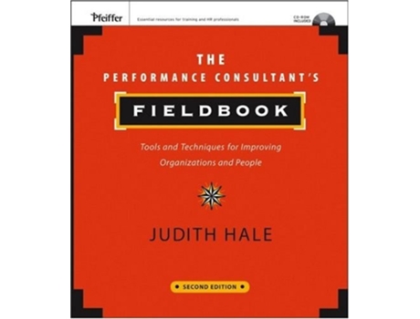 Livro The Performance Consultant's Fieldbook: Tools and Techniques for Improving Organizations and People de Judith Hale ( Inglês )