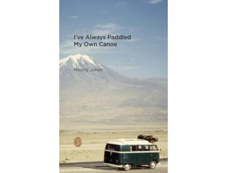 Livro Ive Always Paddled My Own Canoe de Meurig Jones (Inglês)