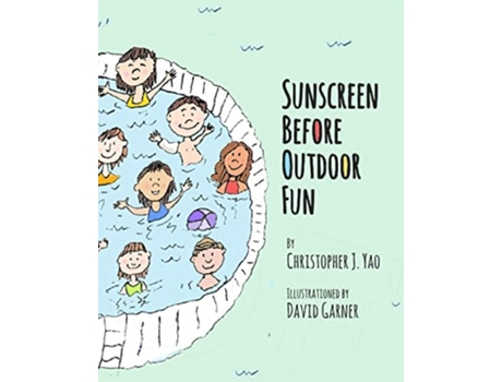 Livro Sunscreen Before Outdoor Fun De Christopher J Yao (inglês)