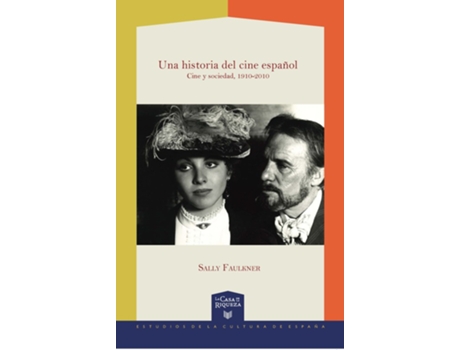 Livro Una Historia Del Cine Español Cine Y Sociedad, 1910-2010 de Sally Faulkner (Inglês)