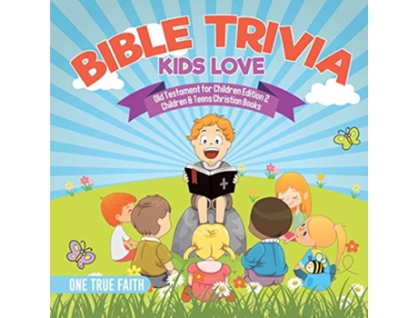 Livro Bible Trivia Kids Love Old Testament for Children Edition 2 Children Teens Christian Books de One Faith (Inglês)