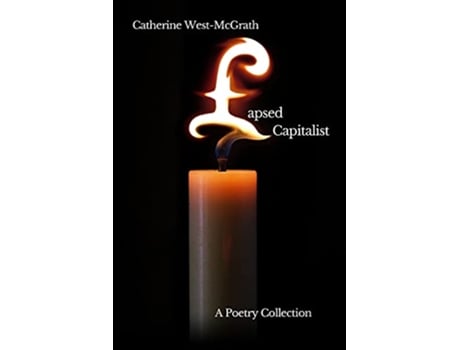 Livro Lapsed Capitalist A Poetry Collection de Catherine WestMcGrath (Inglês)