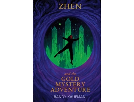 Livro ZHEN and the GOLD MYSTERY ADVENTURE de Randy Kaufman (Inglês)