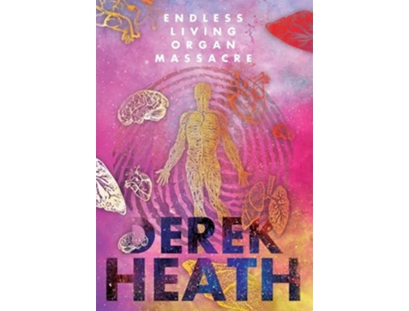 Livro Endless Living Organ Massacre de Derek Heath (Inglês - Capa Dura)
