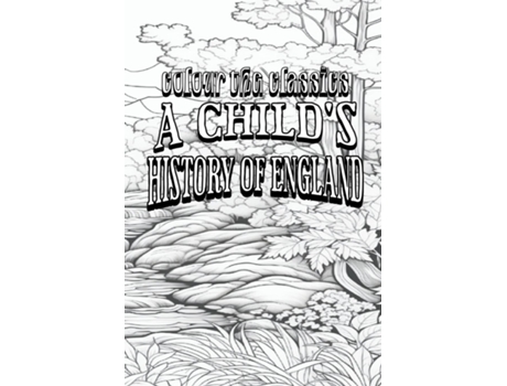 Livro EXCLUSIVE COLORING BOOK Edition of Charles Dickens A Childs History of England de Colour the Classics (Inglês)