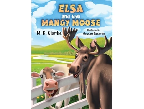 Livro Elsa And The Mangy Moose De Md Clarke (inglês)