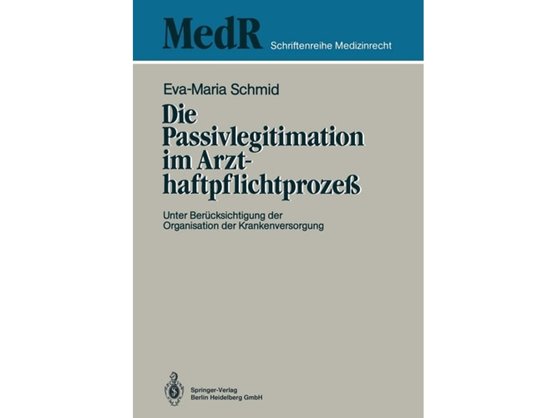 Livro Die Passivlegitimation Im Arzthaftpflichtprozess De Eva-maria Schmid (alemão)