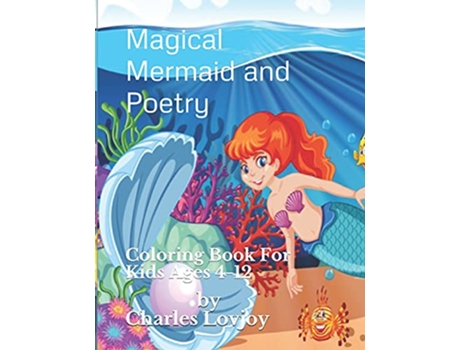 Livro Magical Mermaid and Poetry Coloring Book For Kids Ages 412 MG KIDS de Charles Lovjoy (Inglês)