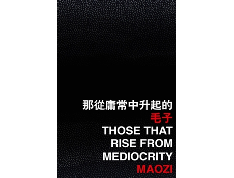 Livro Those that Rise from Mediocrity de Maozi (Inglês)