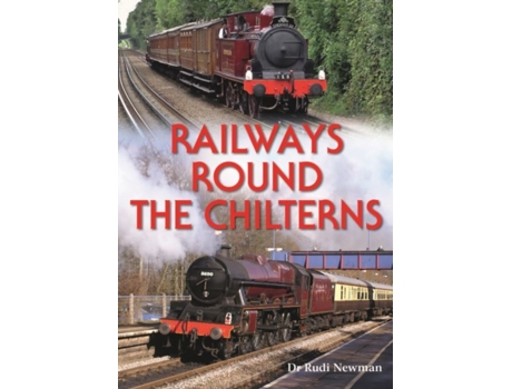 Livro Railways Round the Chilterns de Rudi Newman (Inglês)
