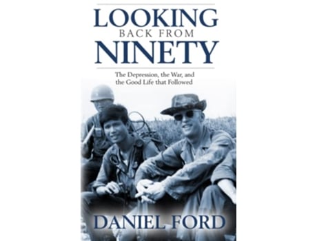 Livro Looking Back From Ninety The Depression the War and the Good Life That Followed de Daniel Ford (Inglês)