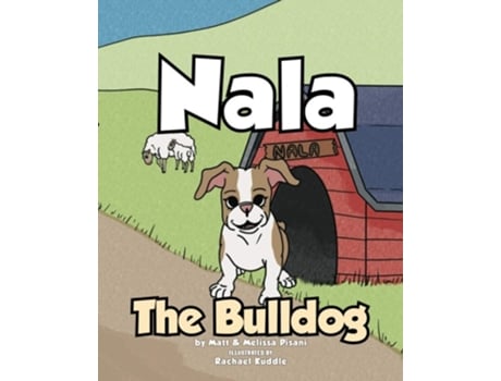 Livro Nala The Bulldog De Matt Pisani E Melissa Pisani (inglês)