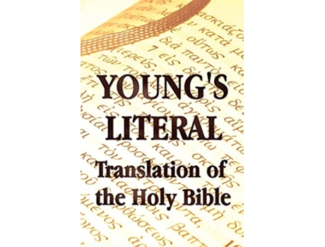 Livro Youngs Literal Translation of the Holy Bible Includes Prefaces to 1st, Revised, 3rd Editions de Robert Young (Inglês - Capa Dura)