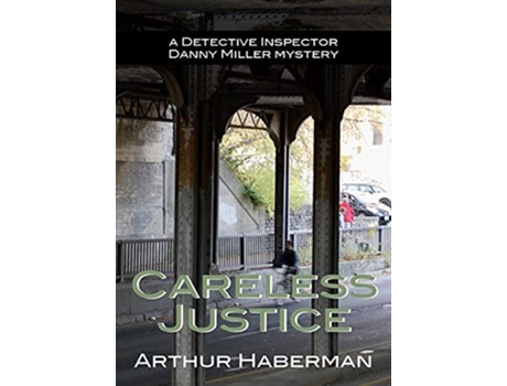 Livro Careless Justice De Arthur Haberman (inglês)