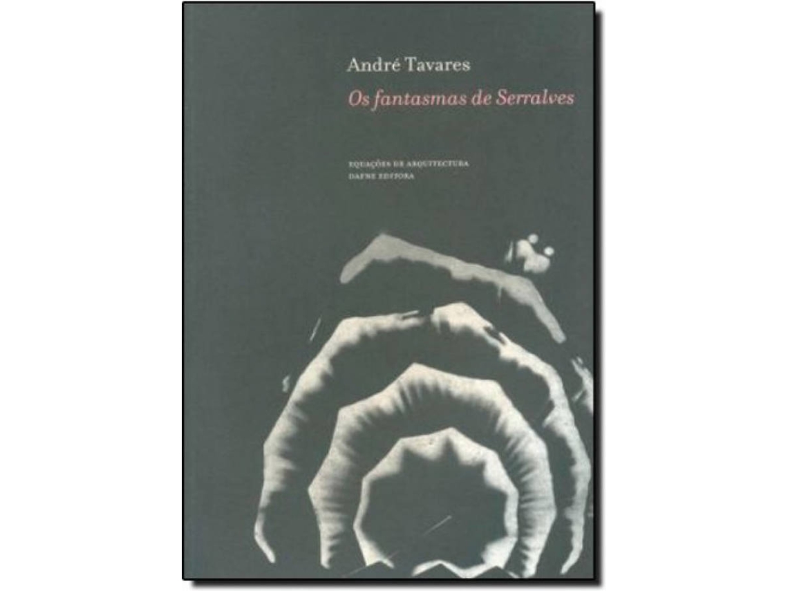 Livro Os Fantasmas De Serralves de André Tavares (Português)