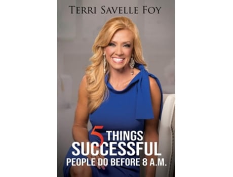 Livro 5 Things Successful People Do Before 8 A.M. de Terri Savelle Foy (Inglês)