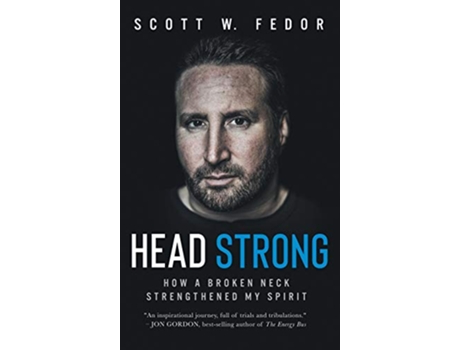 Livro Head Strong How a Broken Neck Strengthened My Spirit de Scott W Fedor (Inglês)